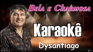 BELA E CHARMOSA | DYSANTIAGO | KARAOKÊ