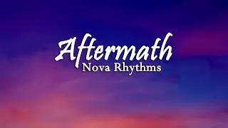 Nova Rhythms - Aftermath (lyrics Video Song )