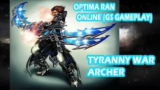 OPTIMA RAN ONLINE (GS FEATURES) | TYRANNY WAR | ARCHER | UNLI BAKBAKAN |