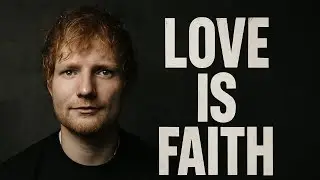   Ed sheeran - LOVE IS FAITH 💛 _ | Emotional Acoustic Love Song .