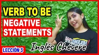 Aprende a negar el Verbo TO BE  🤔 - 😎 INGLÉS CHÉVERE 3 😎