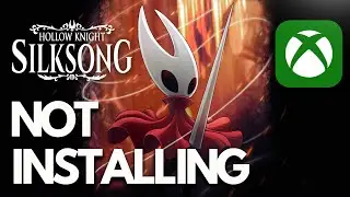 Hollow Knight Silksong Not Installing On Xbox App/Microsoft Store On PC FIX ✅
