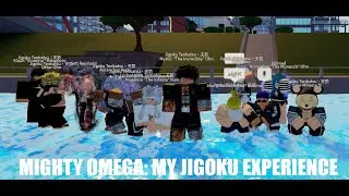 Mighty Omega:My Jigoku Experience