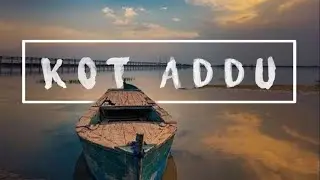 Kot addu | my city | travel story | by# Amir Gormani