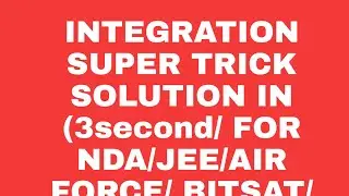 INTEGRATION TRICK SOLUTION IN (3second) SHORTCUT FOR NDA/ AIR FORCE/ JEE EMACT/BITSAT