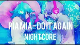 Pia Mia- Do It Again (Nightcore)