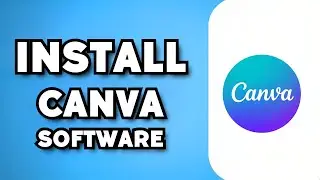 How To Download & Install Canva Software in PC or Laptop (2023 Guide)