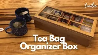 Trailer | TreeLen Natural Bamboo Tea Bag Organizer Box | Unboxing and Product Review