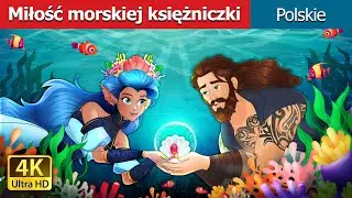 Miłość morskiej księżniczki |  Love of the Sea Princess in polish I @PolishFairyTales