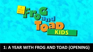 #1 - A YEAR WITH FROG AND TOAD (OPENING)