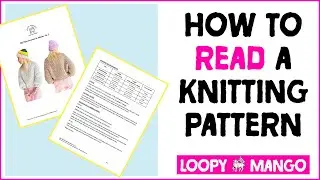 Reading a knitting pattern is EASY! Watch this quick tutorial to understand and START KNITTING!