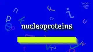 HOW TO SAY NUCLEOPROTEINS? #nucleoproteins