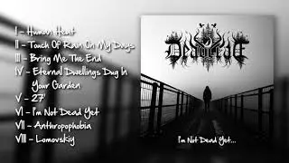 Deadleaf - I'm Not Dead Yet... (Full Album)
