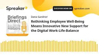 Rethinking Employee Well-Being Means Innovative New Support for the Digital Work-Life-Balance