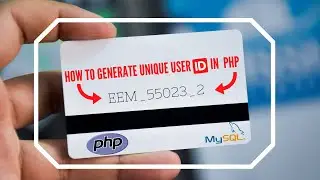 HOW TO GENERATE UNIQUE USER ID USING PHP | MYSQL (EEM_15846_1,EEM_35984_2)