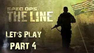 Spec Ops: The Line - PART 4 - Going to War with the 33rd Infantry - Let's Play - WITH COMMENTARY