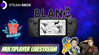 Blanc Gameplay on Steam Deck - Live Multiplayer Stream #Blanc #SteamDeck #Giveaway #indiegame