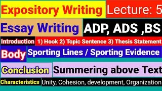 Lecture:5 Essay Writing | ADP ,ACS , BS | characteristics| Body | introduction| conclusion| hook,