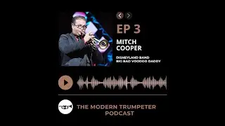 Modern Trumpeter Podcast Episode 3, Mitch Cooper