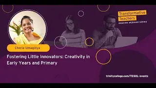 Fostering Little Innovators: Creativity in Early Years and Primary