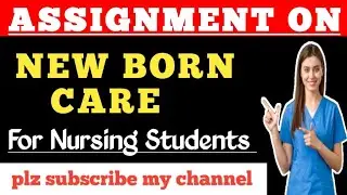 Assignment on newborn care#assignment on newborn care child health and community health nursing