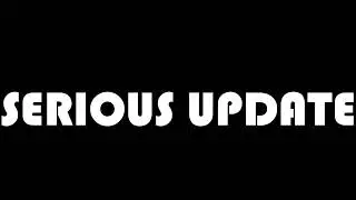 Serious Update