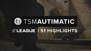 TSM autimatic @ ELEAGUE Season 1 Montage