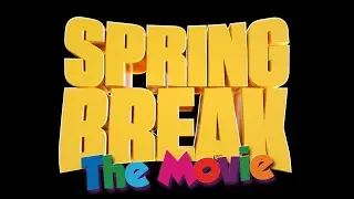 Spring Break The Movie