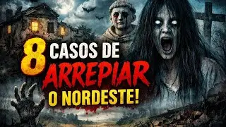 Casos Reais Que Arrepiaram o Nordeste – Você Não Vai Dormir Hoje!