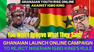 OUTRAGE in Ghana as Nigerian Declares Himself KING OF IGBO Community  Ghanaians Are Angry