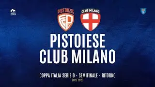 [HIGHLIGHTS] Coppa Italia Serie D 25/26 | Semifinali - Ritorno | Pistoiese - Club Milano