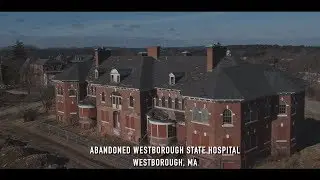 Abandoned Westborough State Hospital | Westborough, Massachusetts