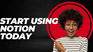 Start Using Notion Today | Nation Tutorial For Beginners