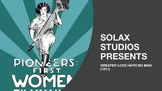 Library of Congress/Solax Studios/Restoration Credits (2018/1911/2012)