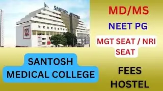 SANTOSH MEDICAL COLLEGE , GHAZIABAD MD/MS ADMISSION | FEE STRUCTURE |CLINICAL & NON CLINICAL