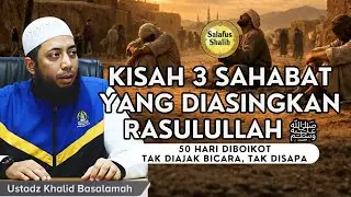 Kisah 3 Sahabat yang Di­asingkan Rasulullah ﷺ dan Bagaimana Allah Menerima Taubat Mereka