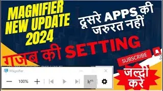 zoom in/out in window 10,11 2024| magnifier tools new updates | magnifier tools गजब की updates