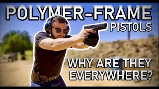 Why Are Polymer-Framed Pistols So Common Now?
