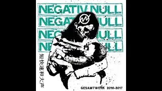 NEGATIV NULL / Gesamtwerk 2016-2017 -full album-