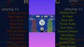 IPL match 32 of 74 RR vs DC both team probable playing 11 #ipl #dc #rr #dcvsrr #playingxi