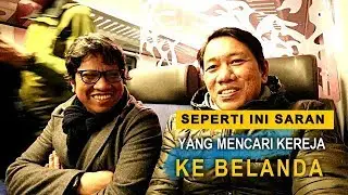 MECARI KERJA DI BELANDA!!! LEGAL DAN ILEGAL