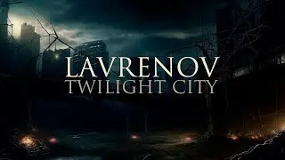 LAVRENOV - Twilight City (Official Audio) / 2024
