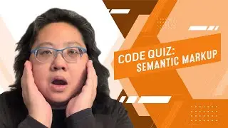 Coding for Beginners: Code Quiz #5— Semantic Markup