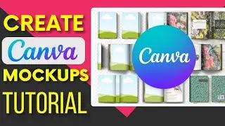 How To Create Canva Mockups 2024 TUTORIAL Step By Step