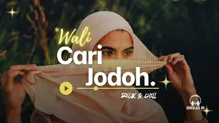 Cari Jodoh - Wali (Chill EDM Version) | Cover by Sekilas ID