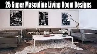 25 Super Masculine Living Room Designs
