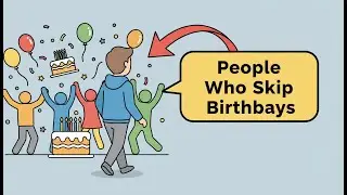 Understanding the Mindset of People Who Skip Their Own Birthdays