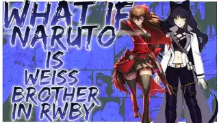 what if Naruto is Weiss brother in rwby
