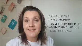 Can you see the Spirit World? Mediumship & Mediumship knowledge.