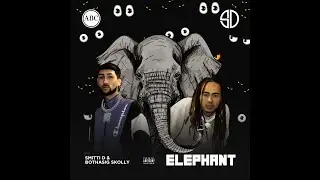 SMITTI D - ELEPHANT ft. Bothasig Skolly (Roiii - La Vida Loca reimagined)